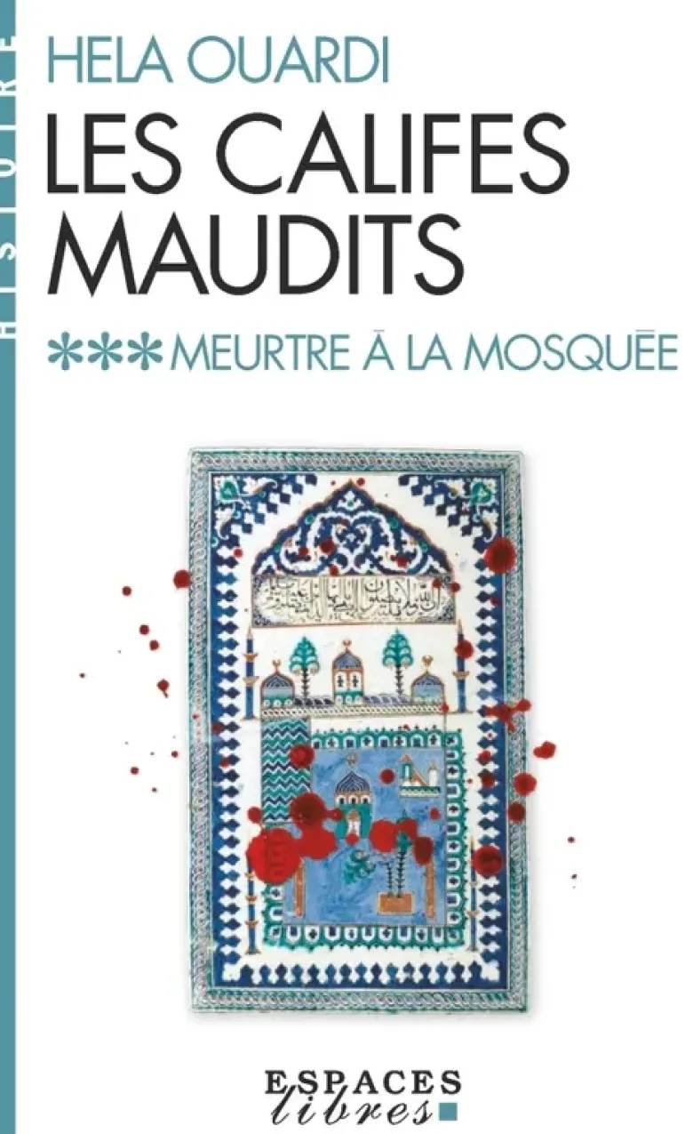 Meurtre à la Mosquée - Les Califes maudits vol 3