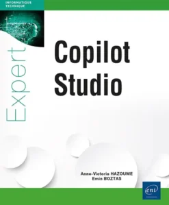 Microsoft Copilot Studio- Développement, gouvernance et sécurité de vos assistants intelligents