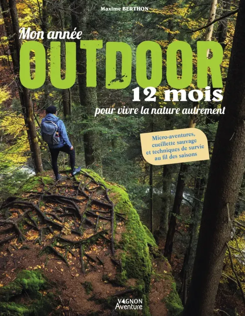 Mon année outdoor - 12 mois pour vivre la Nature autrement