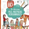 Mon atelier BD : je dessine mes premiers personnages