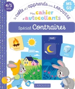Mon cahier autocollants, spécial Contraires (MS/GS) - Je colle et j'apprends avec Larousse