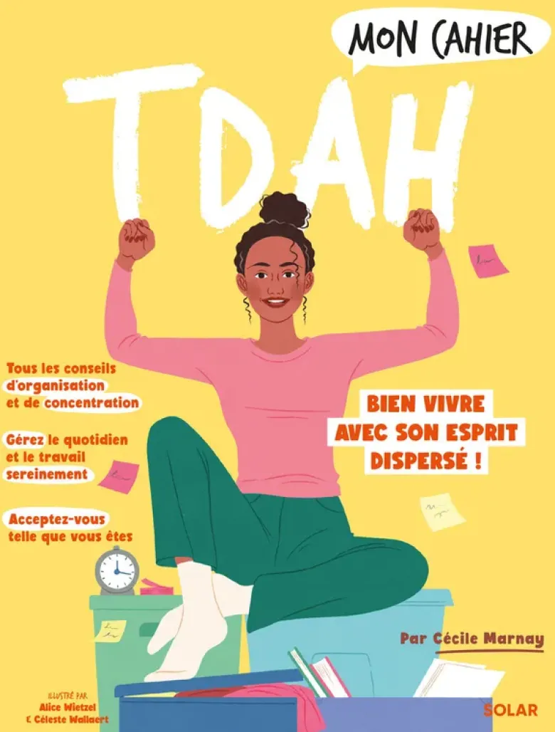 Mon cahier TDAH - Bien vivre avec son esprit dispersé !