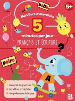 Mon livre d'exercices - 5 minutes par jour - Français et écriture
