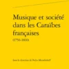 Musique et société dans les Caraïbes françaises