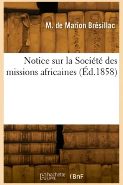 Notice sur la Société des missions africaines