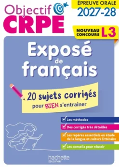 Objectif CRPE 2027-2028 - Exposé de Français- 20 sujets corrigés - Épreuve orale d'admission L3
