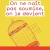 On ne naît pas soumise, on le devient