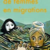 Paroles de femmes en migrations