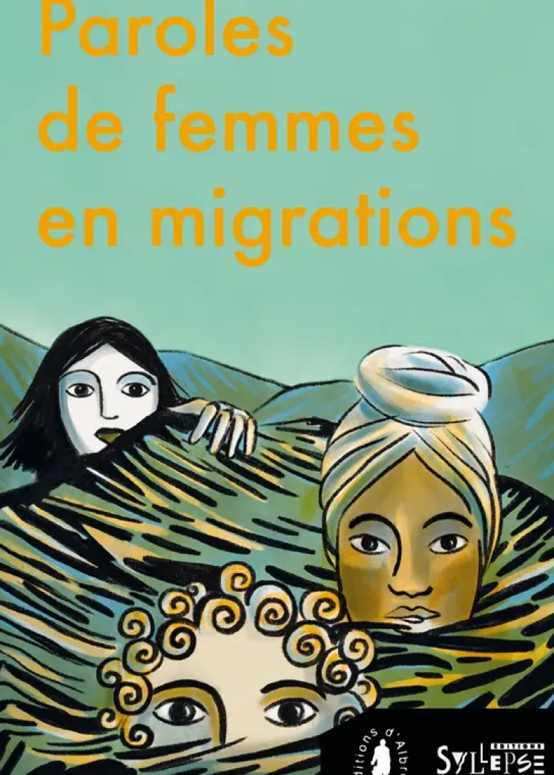 Paroles de femmes en migrations