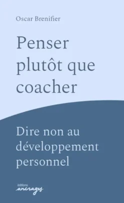 Penser plutôt que coacher