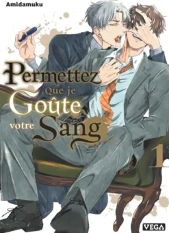Permettez que je goûte votre sang - Tome 1