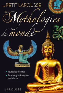 Petit Larousse des Mythologies du monde