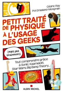 Petit Traité de physique à l'usage des geeks (mais pas seulement)