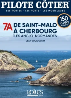 Pilote côtier N°7A - De Cherbourg à Saint-Malo. Îles Anglo-Normandes