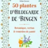 50 plantes d'Hildegarde de Bingen