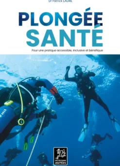Plongée santé - pour une pratique accessible, inclusive et bénéfique