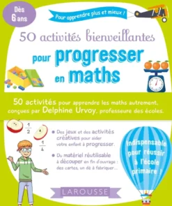 Pour apprendre plus et mieux !50 activités bienveillantes pour progresser en maths