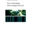 Pour une écologie de la musique et du son