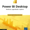 Power BI Desktop - Renforcer, approfondir, explorer (2e édition)