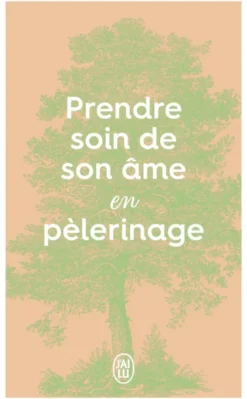 Prendre soin de son âme en pélerinage