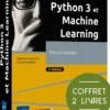 Python 3 et Machine Learning - Coffret de 2 livres : Théorie et pratique (2e édition)