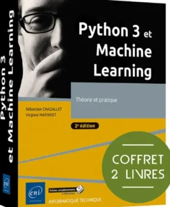 Python 3 et Machine Learning - Coffret de 2 livres : Théorie et pratique (2e édition)