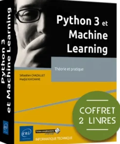 Python 3 et Machine Learning - Coffret de 2 livres : Théorie et pratique