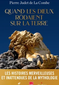 Quand les Dieux rôdaient sur la Terre
