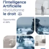Quand l’Intelligence Artificielle révolutionne le Droit - Opportunités et défis