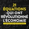 21 équations qui ont révolutionné l'économie
