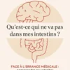 Qu'est-ce qui ne va pas dans mes intestins ? - Face à l'errance médicale : comprendre pour traiter