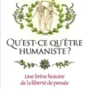 Qu'est-ce qu'être humaniste ?
