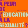 Qui a peur de l'éducation à la sexualité ?