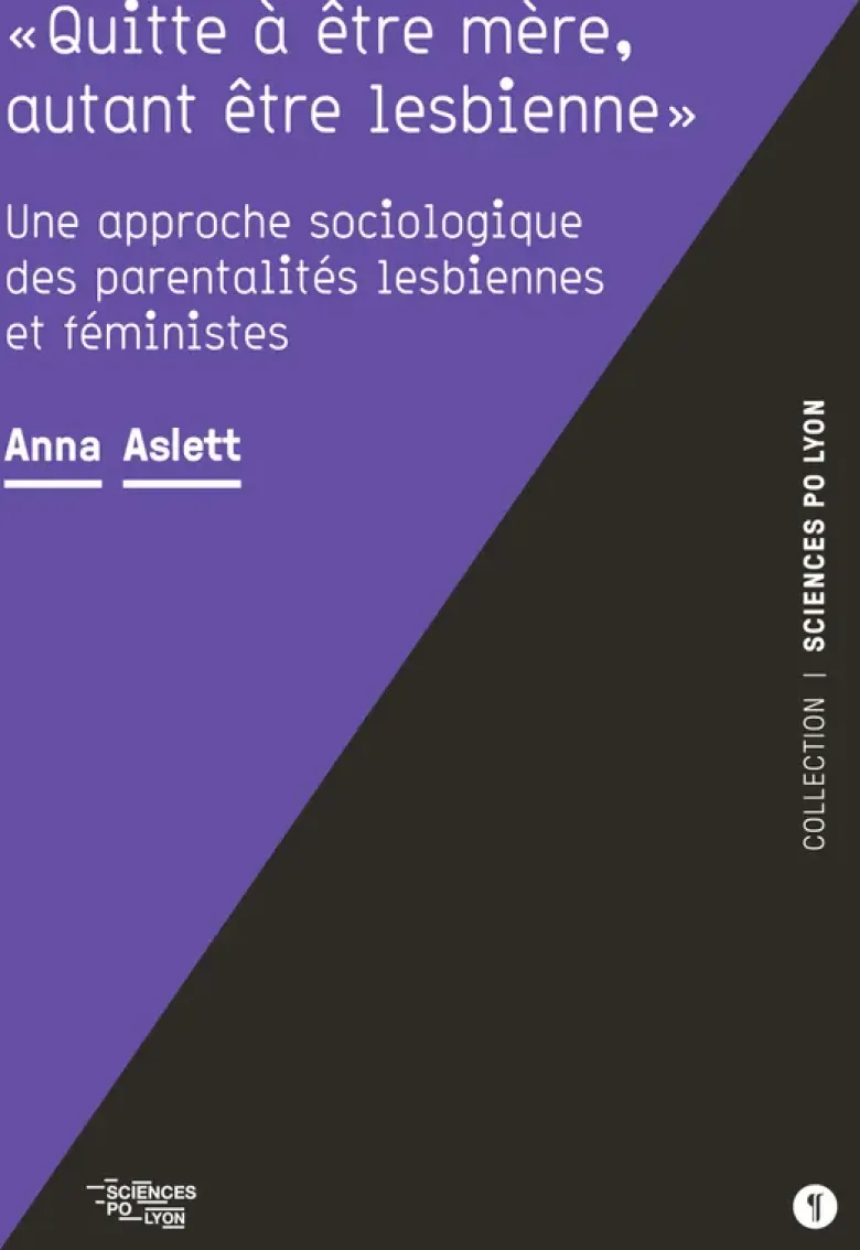 « Quitte à être mère, autant être lesbienne »
