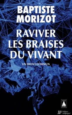Raviver les braises du vivant