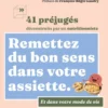 Remettez du bon sens dans votre assiette