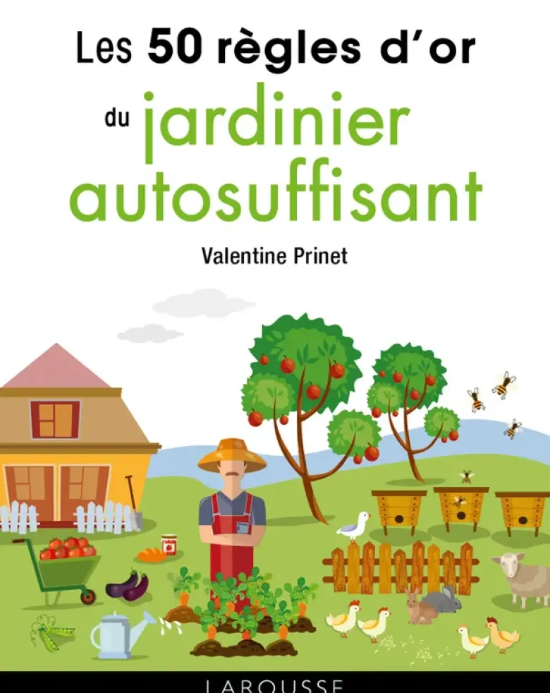 50 règles d'or du jardinier autosuffisant