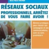 Réseaux sociaux : professionnels, arrêtez de vous faire avoir !