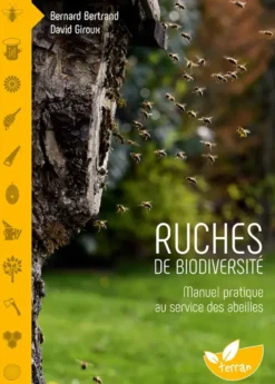 Ruches de biodiversité - Manuel pratique au service des abeilles
