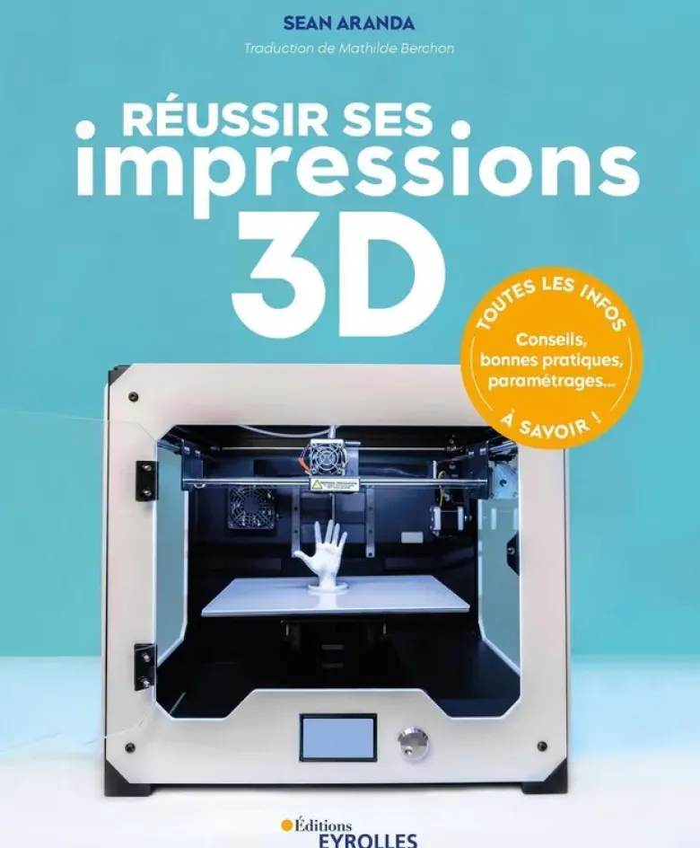 Réussir ses impressions 3D