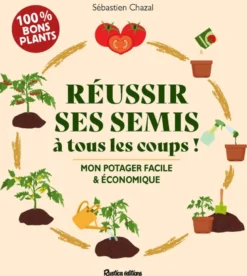 Réussir ses semis à tous les coups