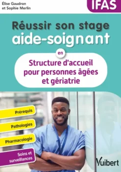Réussir son stage aide-soignant en structure d'accueil pour personnes âgées et gériatrie