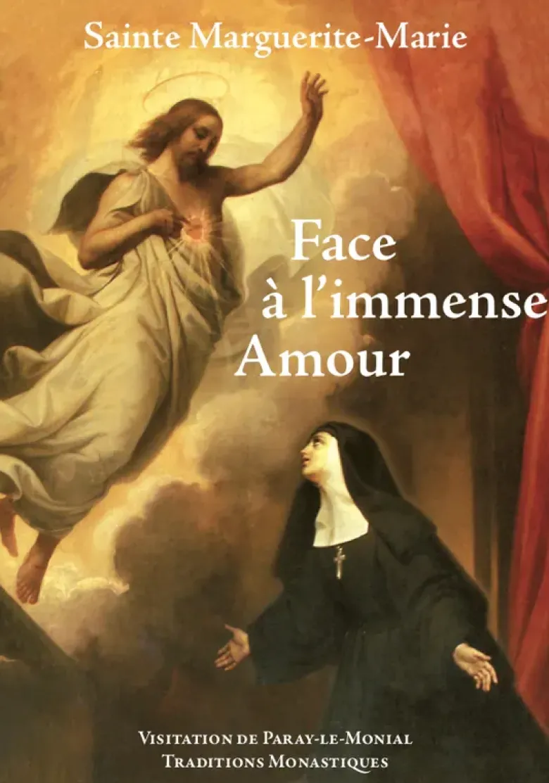 Sainte Marguerite Marie - Face à l'Immense Amour