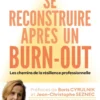 Se reconstruire après un burn-out - 4e éd.