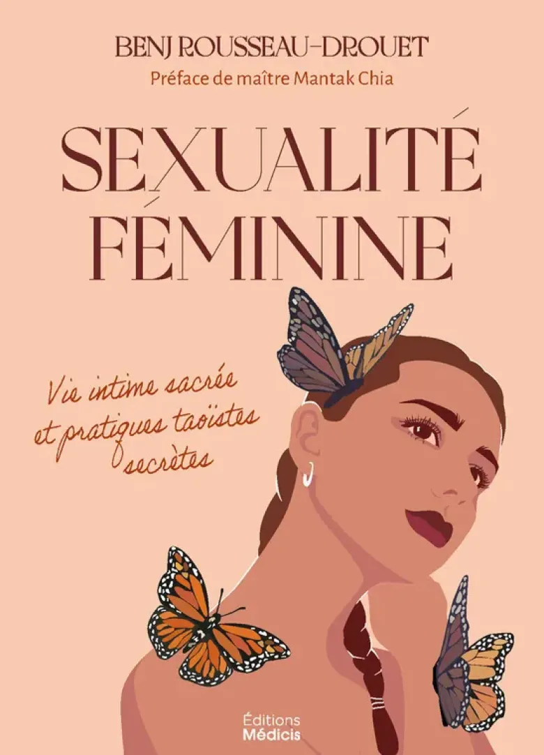 Sexualité féminine - Vie intime sacrée et pratiques taoïstes secrètes