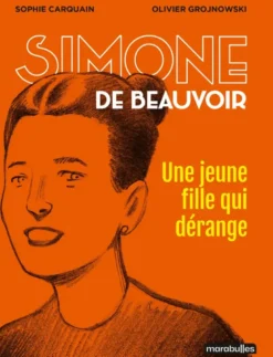 Simone de Beauvoir, une jeune fille qui dérange