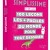 Simplissime - 100 leçons les + faciles du monde pour tout dessiner