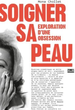Soigner sa peau - Exploration d'une obsession