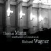 Souffrances et grandeur de Richard Wagner