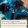 Souveraineté linguistiqueà l'ère de l'intelligence artificielle
